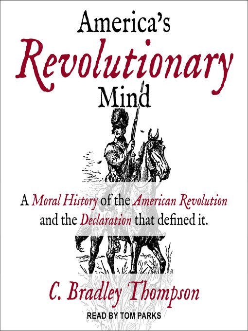 Title details for America's Revolutionary Mind by C. Bradley Thompson - Available